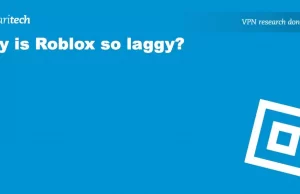 Why is Roblox so laggy? A guide to a smoother gaming experience – „comparitech.com”