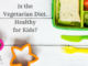 Copiii și dieta vegană. De ce reprezintă un risc – „hotnews.ro”