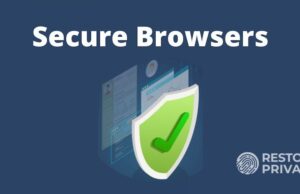 12 Secure Browsers That Protect Your Privacy in 2024