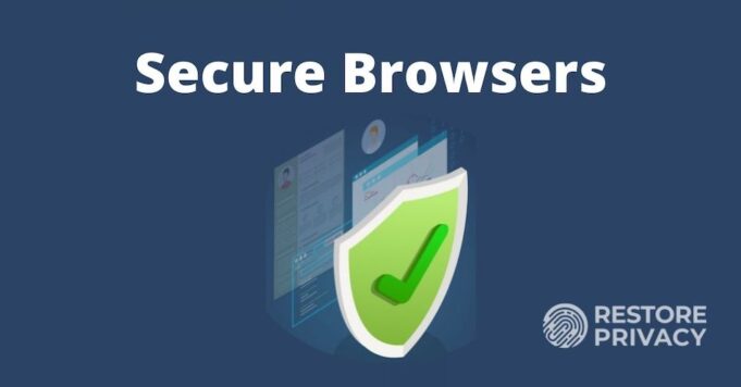 12 Secure Browsers That Protect Your Privacy in 2024