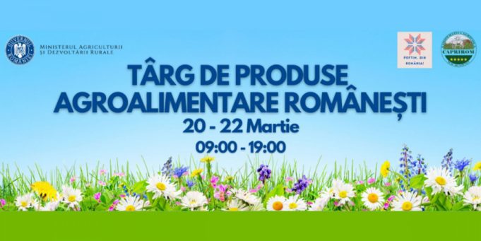 București, 20-22.03: Târg de produse agroalimentare românești Târg de produse agroalimentare românești