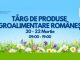 București, 20-22.03: Târg de produse agroalimentare românești Târg de produse agroalimentare românești
