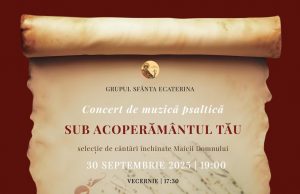 Concert de muzică psaltică ”Sub acoperământul Tău” – Grupul Sfânta Ecaterina