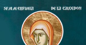 16 septembrie – Sfânta Mare Muceniță Eufimia, mărturisitoarea neînfricată a credinței
